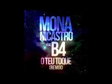 Mona Nicastro feat. B4 - O Teu Toque (Remix)