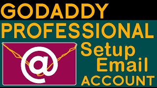 How To Setup Professional Email For In Godaddy