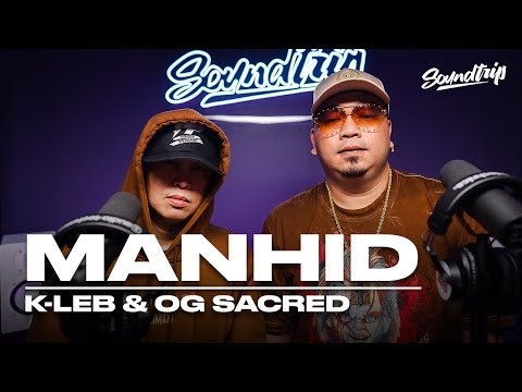 K-LEB & OG SACRED - MANHID (Live Performance) | SoundTrip EPISODE 140