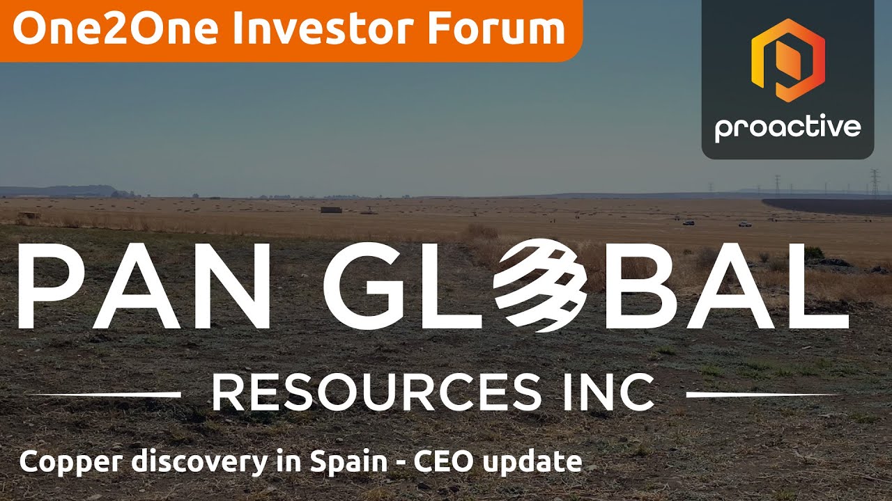 Copper discovery in Spain - Pan Global CEO update at One2One Investor Forum