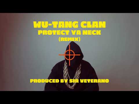 Wu-Tang Clan - Protect Ya Neck (Sir Veterano remix)