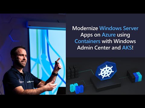 Modernize Windows Server Apps on Microsoft Azure using Containers with Windows Admin Center and AKS!