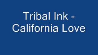 Tribal Ink - California Love