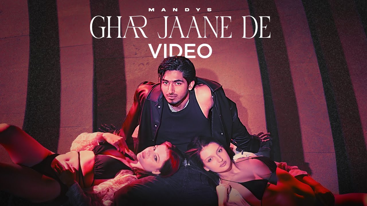 Ghar Jaane De Lyrics | Mandys