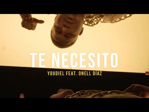 Te Necesito | Youdiel Feat. Onell Díaz (Video Oficial)