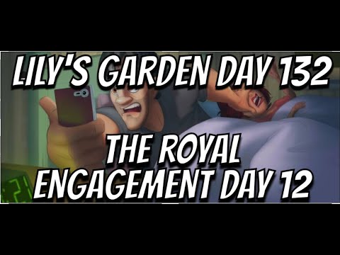 Lily's Garden Day 133 - The Royal Engagement Day 12