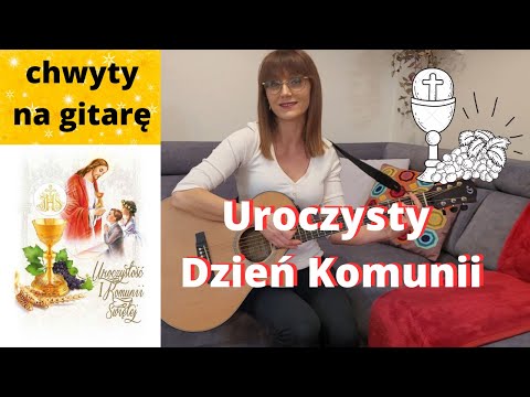 Uroczysty Dzień Komunii (Tak czekałem na tę chwilę)-Piosenki religijne z gitarą-Marzena Palka-chwyty