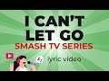 Jennifer Hudson I Can T Let Go From SMASH Lyrics