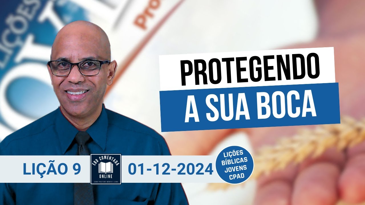 Lição 9 - Protegendo a sua boca - EBD - (JOVENS) - 4 Tri 2024