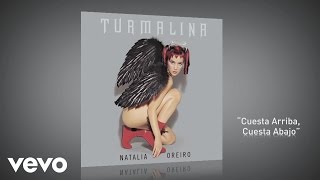Natalia Oreiro - Cuesta Arriba, Cuesta Abajo (Official Audio)