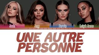 Little Mix x TAL  - Une Autre Personne ( Color Coded Lyrics )