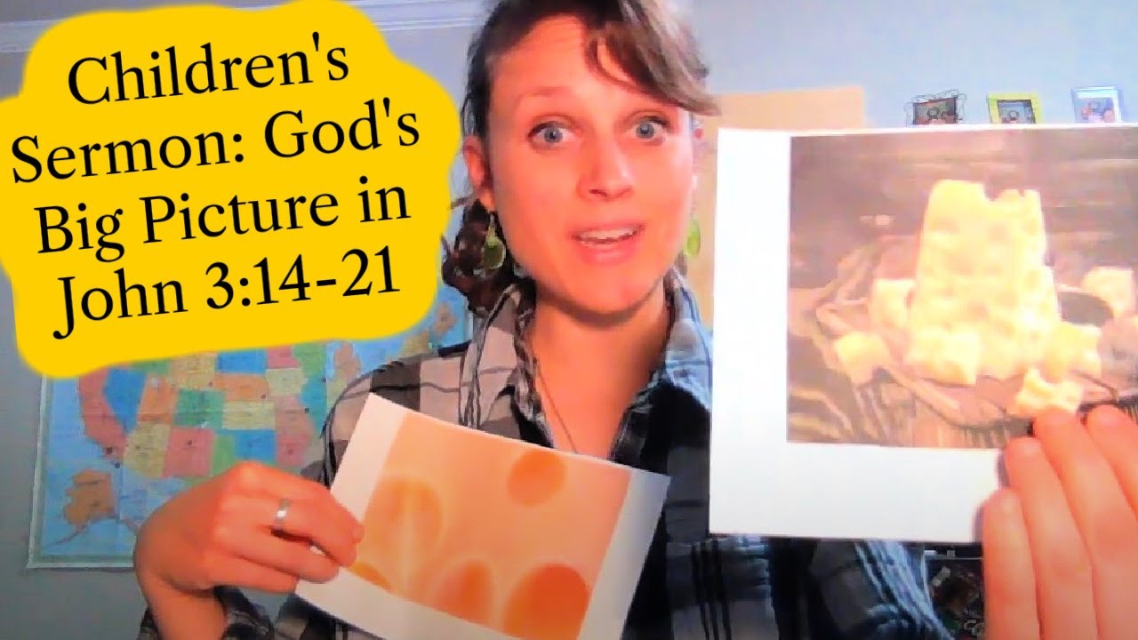 Children's Sermon: God's Big Picture in John 3:14-21