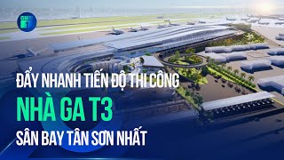 Sau hơn 1 năm thi công, nhà ga T3 Tân Sơn Nhất gần 11.000 tỷ đồng ra sao? | VTC1