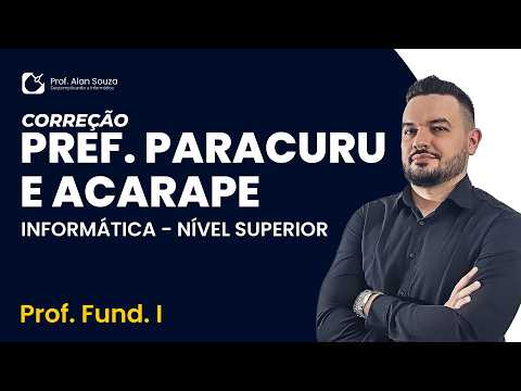 CORREÇÃO DA PROVA DE INFORMÁTICA - PREF. DE PARACURU E ACARAPE [SUPERIOR - PROF. FUND I]