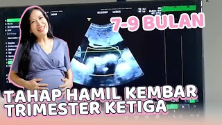 Tahap hamil kembar Trimester Akhir Bulan 7-9