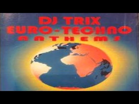 DJ Trix Euro-Techno Anthems