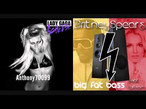 Britney Spears feat. Will.i.am vs. Lady Gaga - Big Fast Bass vs. Scheiße "Demo Version" (Mashup)