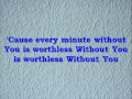 Point of Grace Worthless [With Lyrics]