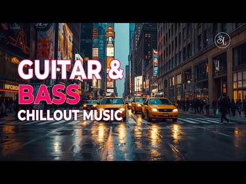 Chill Music – Guitar Soft Beats Bass #11 |  Relax & Recharge
