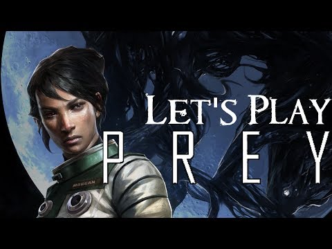 Let's Play Prey 23 - And Then Things Got Out Of Control