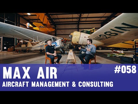 #058 Max Air - Aircraft Management & Consulting - Aircraft Mechanic, Aircraft Pilot,  Business Owner