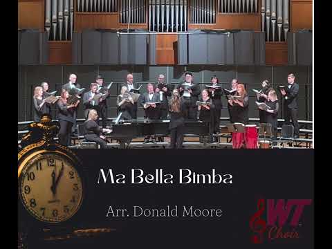Ma Bella Bimba by Donald Moore - WT Collegiate Choir