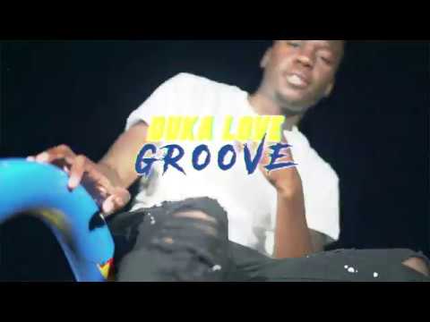 Duka Love - Groove (Official Video) Shot By @KGthabest