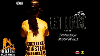 ST Spittin - Let Loose [Prod. Scoop Deville] [Thizzler.com Exclusive]
