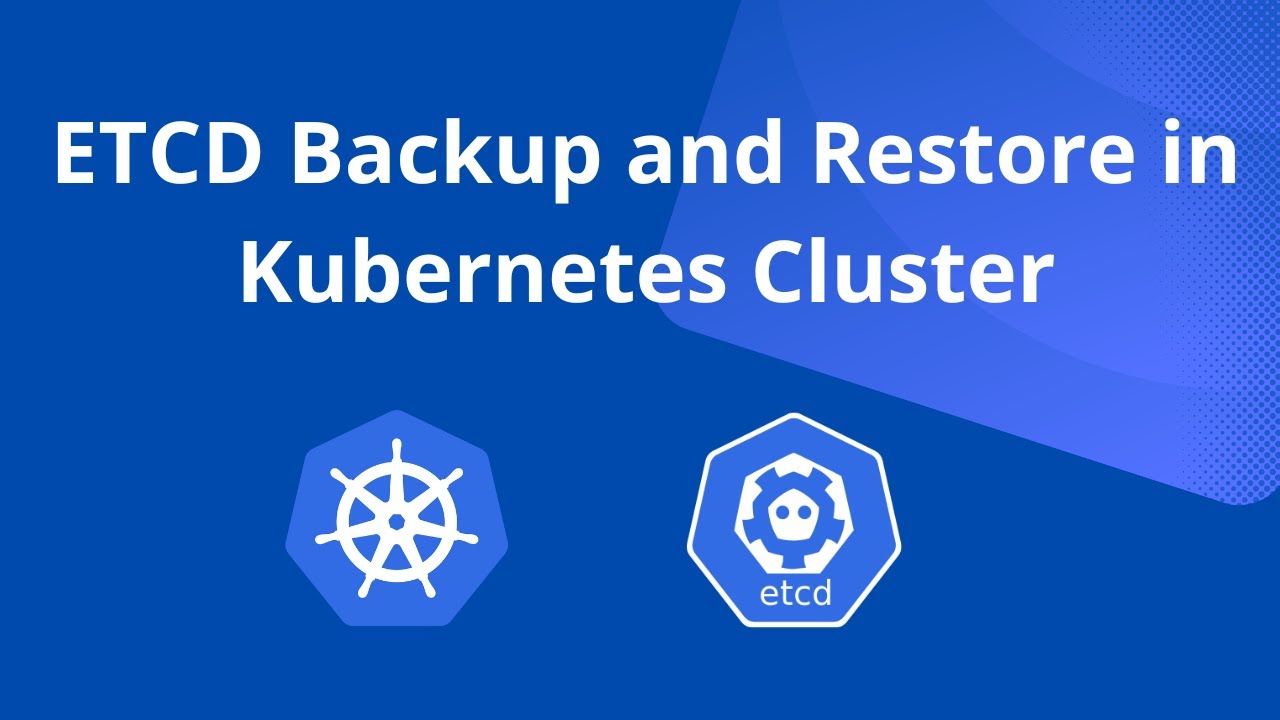 ETCD Backup and Restore in Kubernetes Cluster | Complete Guide