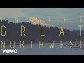 Mighty Oaks - The Great Northwest (Lyric Video ...