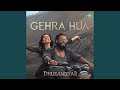 Gehra hua latest viral song