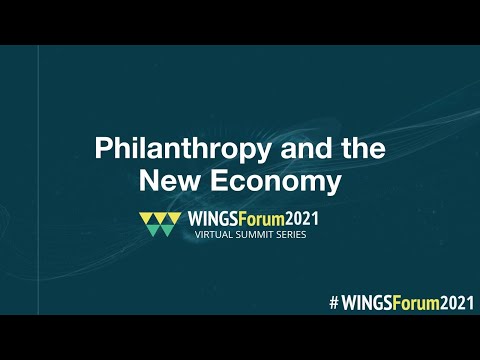 Philanthropy and the New Economy - #WINGSForum2021 Virtual Summit