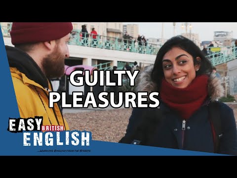 What is your guilty pleasure? | Easy English 43