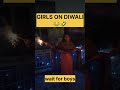 GIRLS VS BOYS ON DIWALI Diwali Patakhe Funny Trending Firecracker Girls Boy