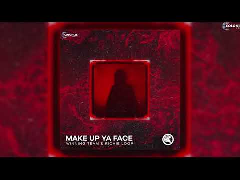 Winning Team & Richie Loop - Make Up Ya Face