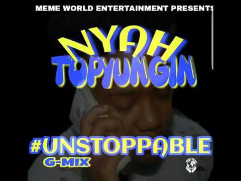 Nyah TopYungin UNSTOPPABLE