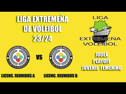 LIGA FEMENINA DE VOLEIBOL 23/24 PLAYOFF JUVENIL (LICENCIADOS REUNIDOS A - LICENCIADOS REUNIDOS B)
