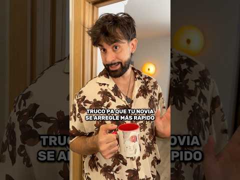 Truco para que tu novia se arregle más rápido! 😂