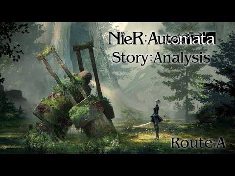 NieR: Automata Story Analysis (Route A)