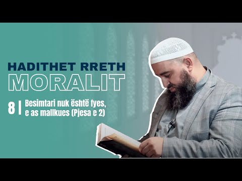 8 | Besimtari nuk është fyes, e as mallkues (Pjesa e 2) - Hoxhë Ernes Goga