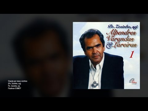 Pe. Zezinho, scj - Oração por meus vizinhos