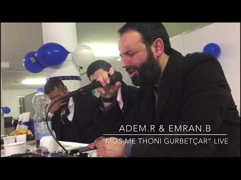 Adem Ramadani & Emran Bellani “Mos me thoni gurbetçar” Live