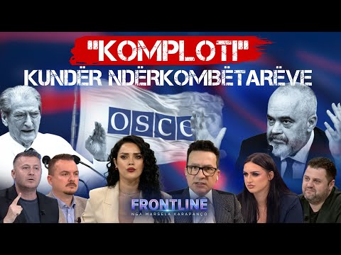Shpërthen debati/ ‘Berishës dhe Ramës nuk i ha …. çfarë thotë OSBE’ | FRONTLINE