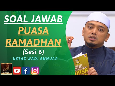 Ustaz Wadi Annuar - SOAL JAWAB PUASA RAMADHAN (Sesi 6)