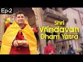 EP 2 Vrindavan Dham Darshan /Nidhivan, Shree Bankey Bihari Temple, Satvik Bhojan