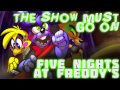 'The Show Must Go on' Five Nights at Freddy's ...