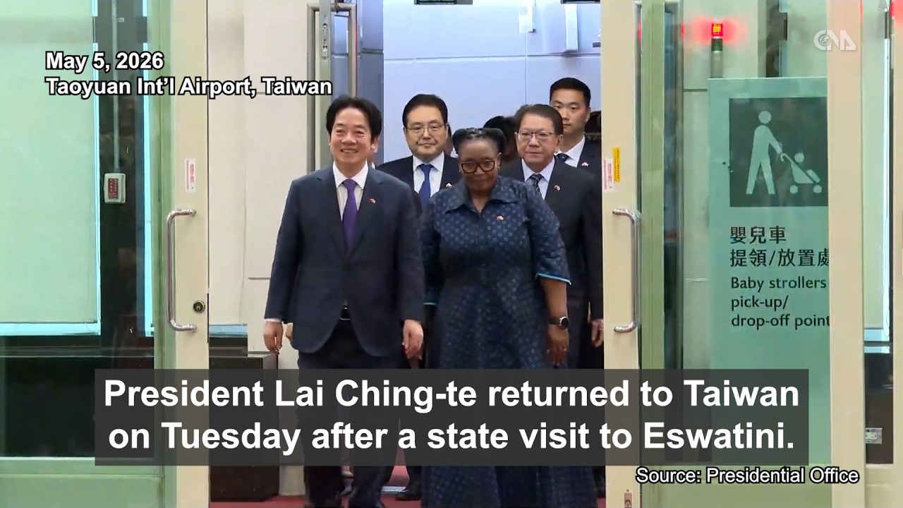 President Lai returns to Taiwan after Eswatini state visit