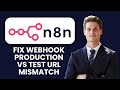 How To Fix N8n Webhook Production Vs Test URL Mismatch Base URL Configuration