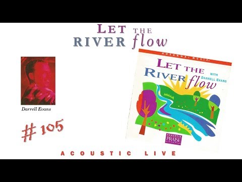 Let the river flow video