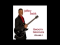 Jeffery Smith - Groovin' (That's what i like) - 2013